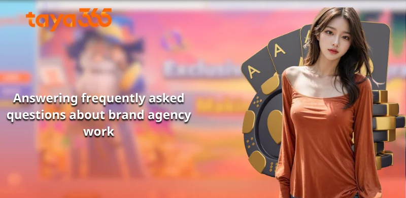 Answering frequently asked questions about brand agency work