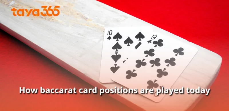 How baccarat card positions are played today