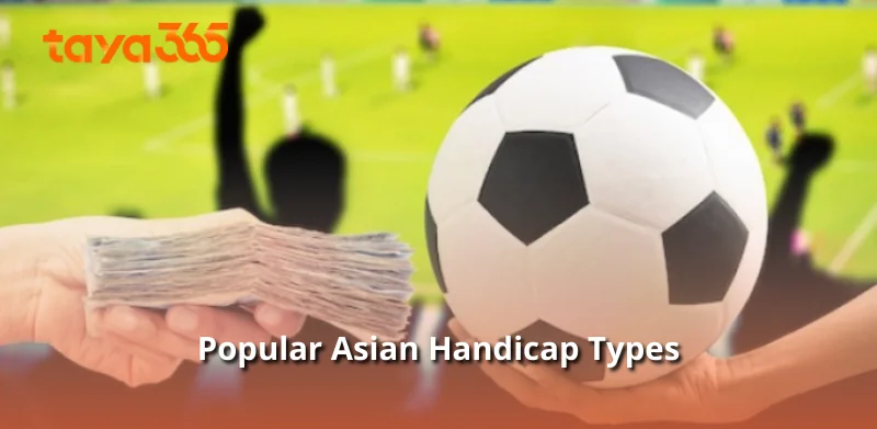 Popular Asian Handicap Types