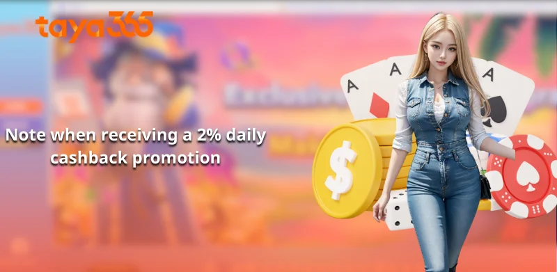 Note when receiving a 2% daily cashback promotion