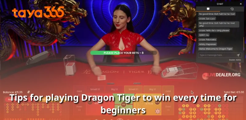 Tips for playing Dragon Tiger to win every time for beginners