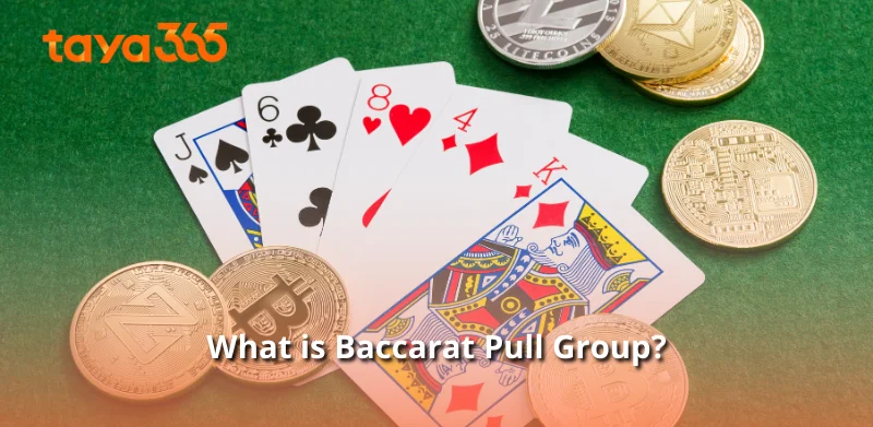 What is Baccarat Pull Group?