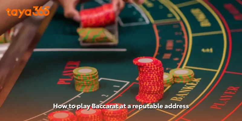 How to play Baccarat at a reputable address